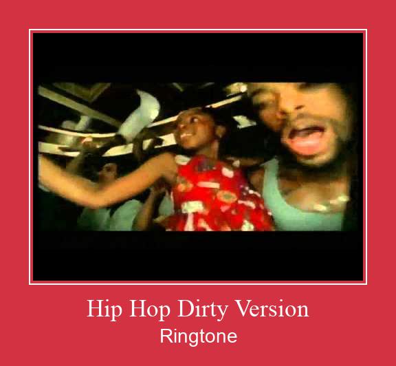 Hip Hop Dirty Version రింగ్టోన్ ఉచితంగా డౌన్లోడ్ చేసుకోండి