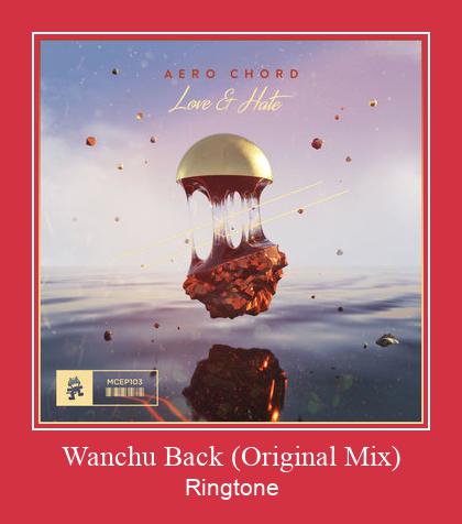 Wanchu Back (Original Mix) రింగ్టోన్ ఉచితంగా డౌన్లోడ్ చేసుకోండి
