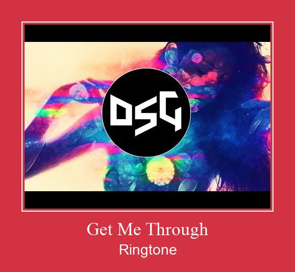 Get Me Through Ringtone Download Free