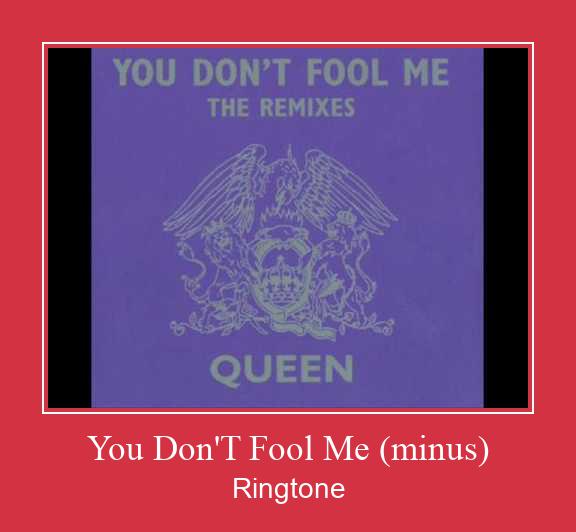 You Don'T Fool Me (minus) ரிங்டோன் பதிவிறக்க இலவச