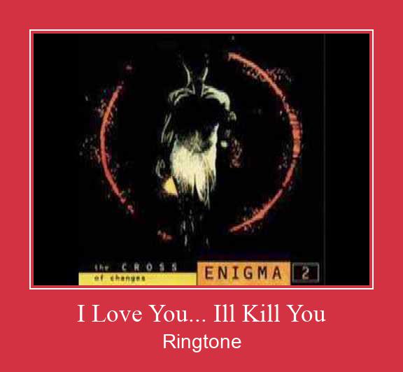 I Love You... Ill Kill You Zil sesi indir ücretsiz