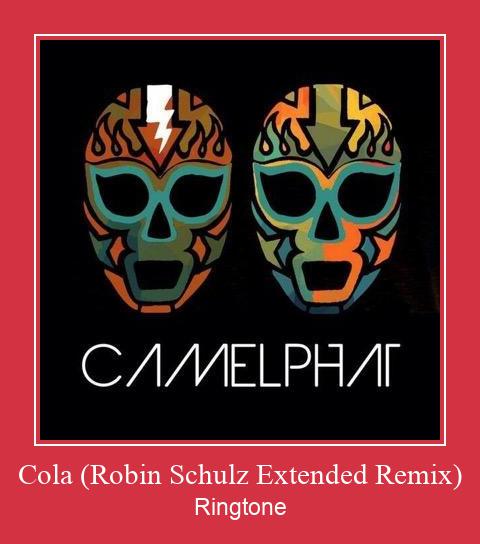 Cola (Robin Schulz Extended Remix) रिंगटोन मुफ्त डाउनलोड करें