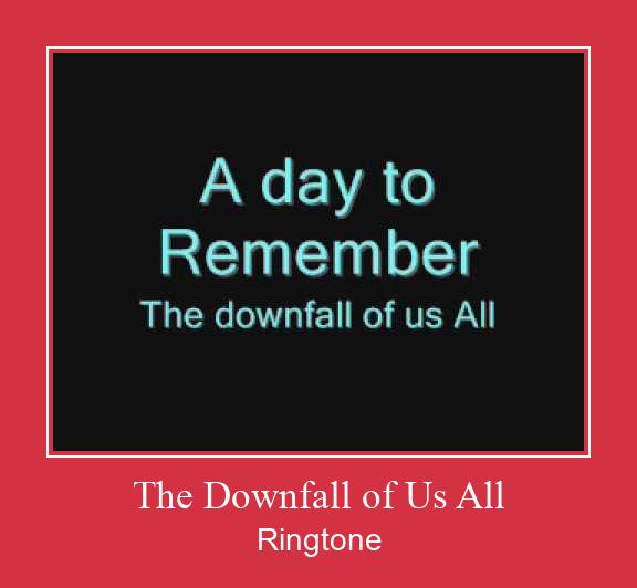 The Downfall Of Us All Ringtone allalaadimine tasuta