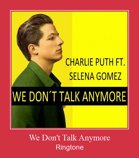 We Don't Talk Anymore צלצול הורד חינם