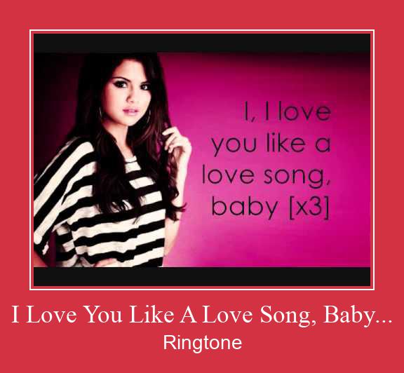 I Love You Like A Love Song, Baby... Nada Dering Unduh gratis