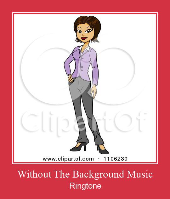 Without The Background Music צלצול הורד חינם