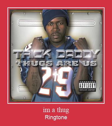 Im A Thug Ringtone Завантажити безкоштовно