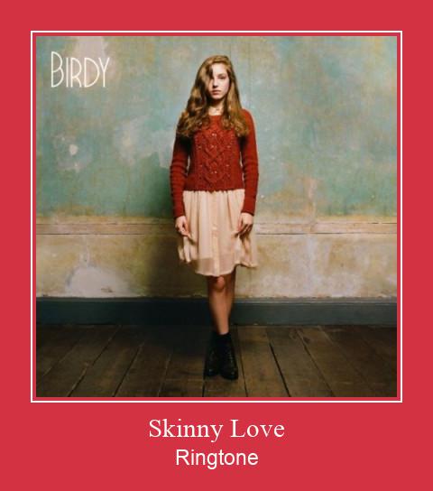 Skinny Love Ringtone atsisiųsti nemokamai