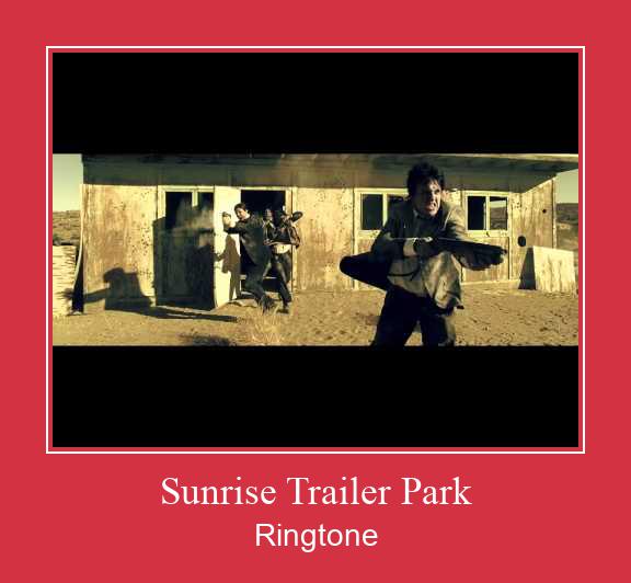 Sunrise Trailer Park Ringtone Download Proste.