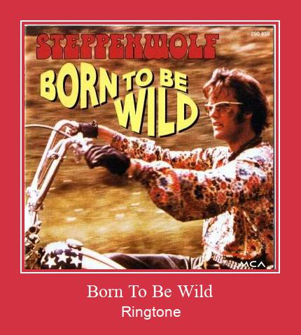 Born To Be Wild Ringtone Download pulsuz