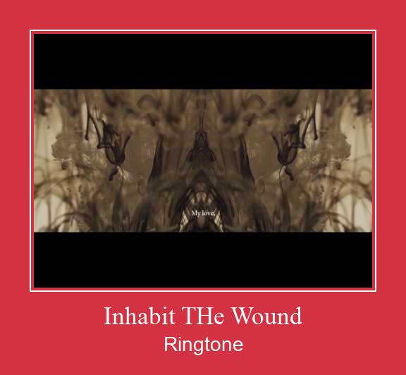 Inhabit THe Wound Ringtone Descărcați gratuit