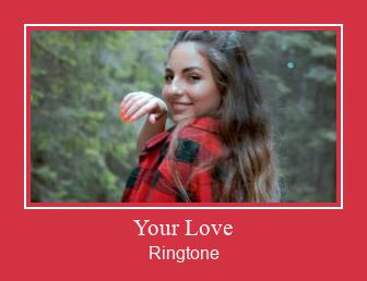 Your Love ดาวน์โหลดริงโทนฟรี
