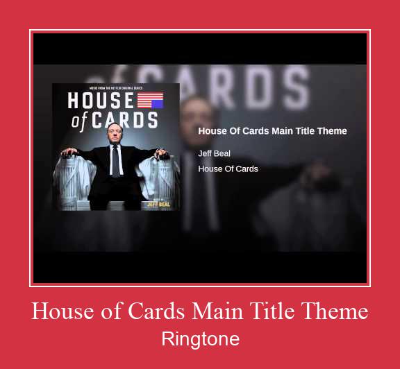 House Of Cards Main Title Theme Ringtone Завантажити безкоштовно