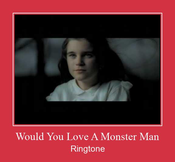 Would You Love A Monster Man Nada Dering Unduh gratis
