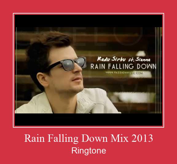Rain Falling Down Mix 2013 Suoneria Download gratuito.