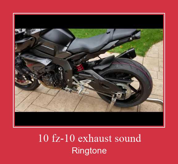10 Fz-10 Exhaust Sound Suoneria Download gratuito.