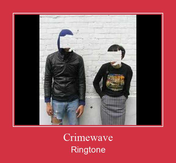 Crimewave రింగ్టోన్ ఉచితంగా డౌన్లోడ్ చేసుకోండి