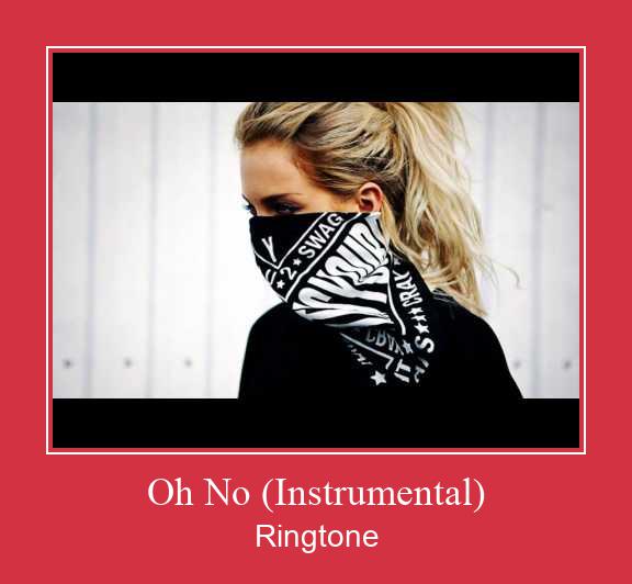 Oh No (Instrumental) ดาวน์โหลดริงโทนฟรี