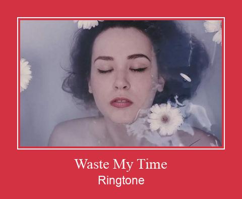Waste My Time Ringtone Download Free