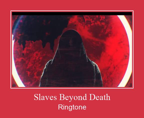 Slaves Beyond Death Ringtone allalaadimine tasuta