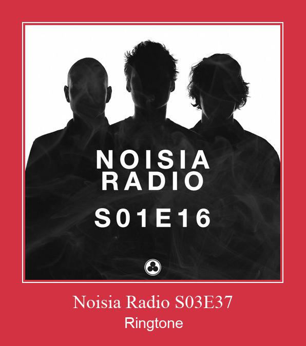 Noisia Radio S03E37 रिंगटोन मुफ्त डाउनलोड करें