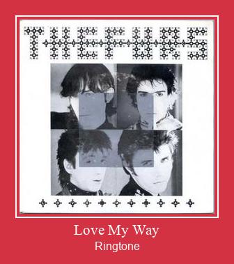 Love My Way Ringtone Descărcați gratuit