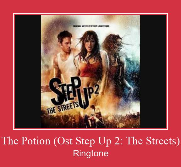 The Potion (Ost Step Up 2: The Streets) ரிங்டோன் பதிவிறக்க இலவச