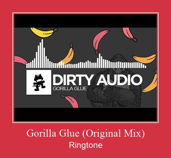 Gorilla Glue (Original Mix) రింగ్టోన్ ఉచితంగా డౌన్లోడ్ చేసుకోండి