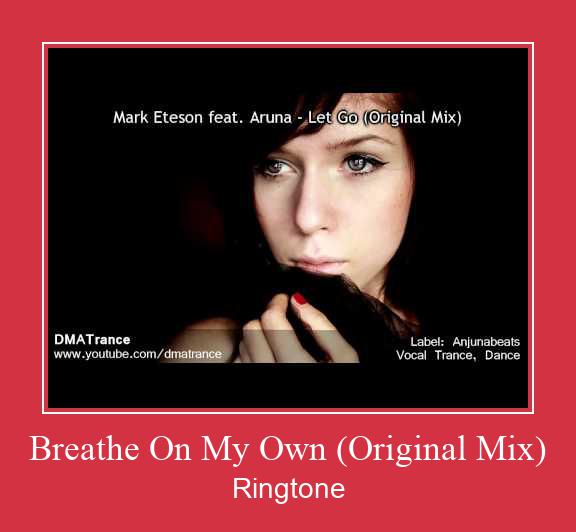 Breathe On My Own (Original Mix) Ringtone Download Free
