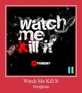 Watch Me Kill It ರಿಂಗ್ಟೋನ್ ಡೌನ್ಲೋಡ್ ಉಚಿತ