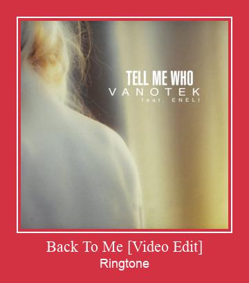 Back To Me [Video Edit] Ringtone Завантажити безкоштовно