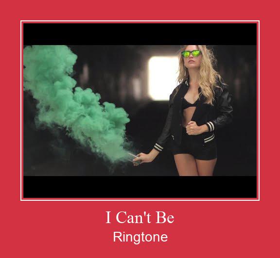 I Can't Be Ringtone atsisiųsti nemokamai