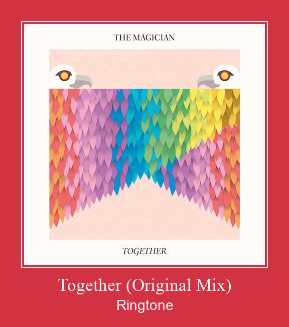 Together (Original Mix) रिंगटोन मुफ्त डाउनलोड करें