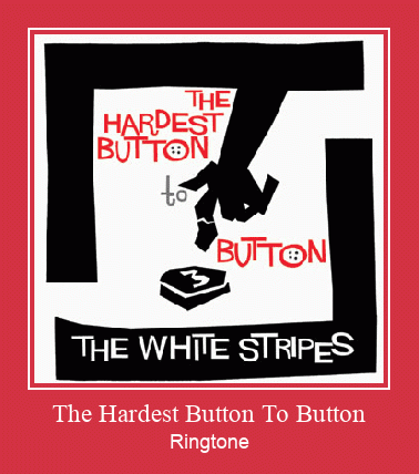 The Hardest Button To Button Téléchargement de sonnerie GRATUIT
