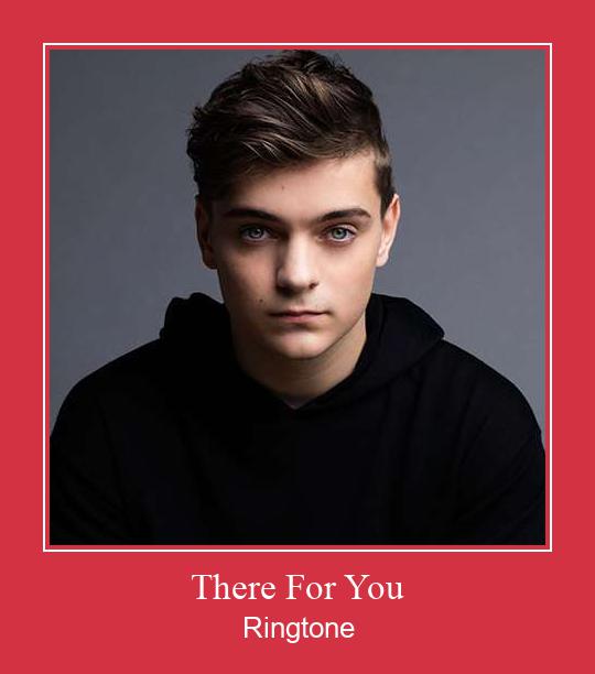 There For You Ringtone Lataa ilmaiseksi