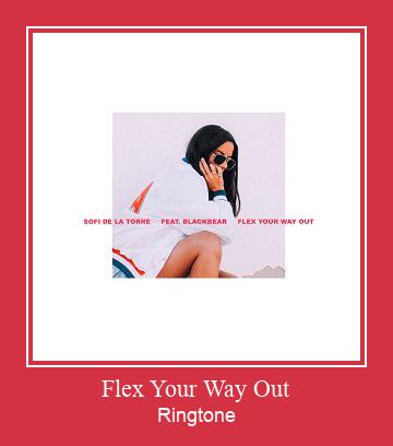 Flex Your Way Out रिंगटोन मुफ्त डाउनलोड करें
