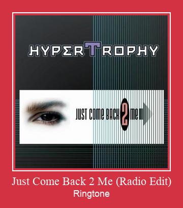 Just Come Back 2 Me (Radio Edit) ดาวน์โหลดริงโทนฟรี
