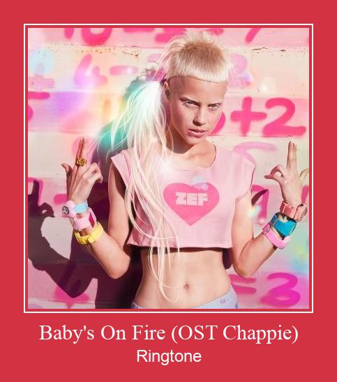 Baby's On Fire (OST Chappie) ರಿಂಗ್ಟೋನ್ ಡೌನ್ಲೋಡ್ ಉಚಿತ