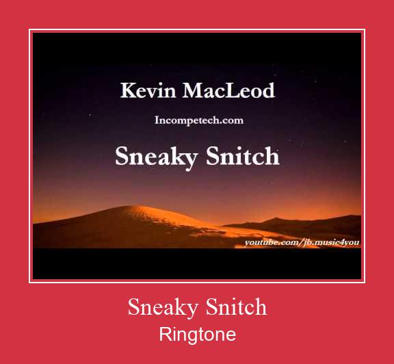 Sneaky Snitch ரிங்டோன் பதிவிறக்க இலவச