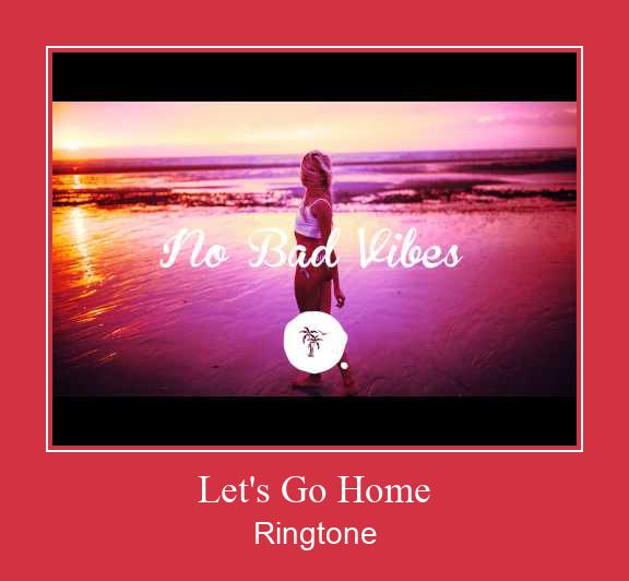 Let's Go Home Ringtone تنزيل مجاني