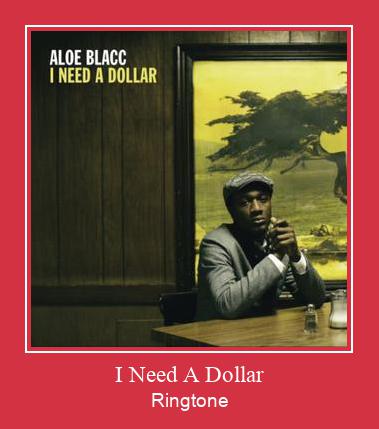 I Need A Dollar Ringtone Muat turun percuma.
