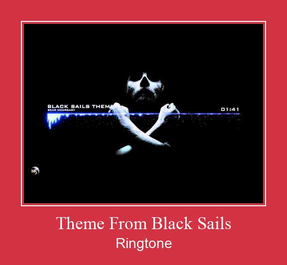Theme From Black Sails रिंगटोन मुफ्त डाउनलोड करें