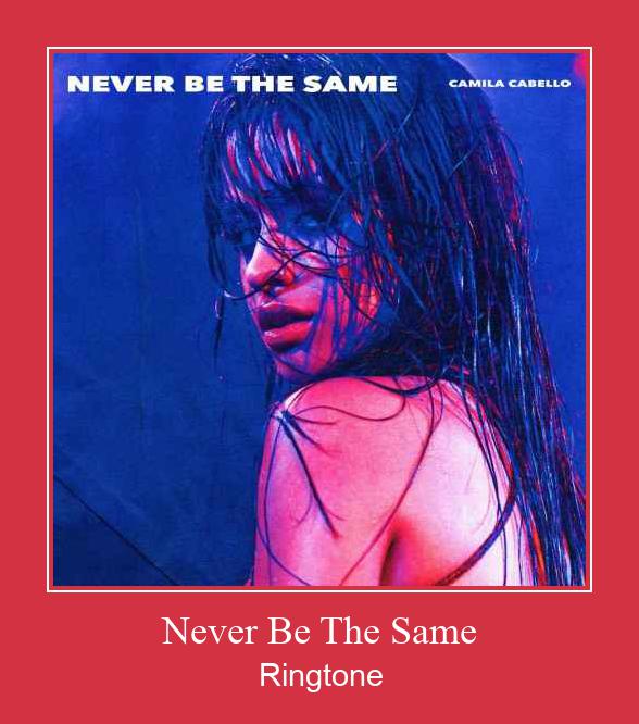 Never Be The Same ดาวน์โหลดริงโทนฟรี