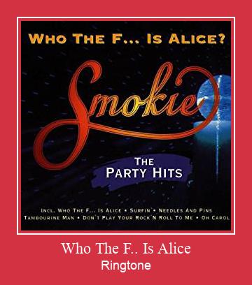 Who The F.. Is Alice Ringtone Download Free