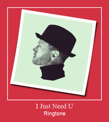 I Just Need U 着信音を無料でダウンロード