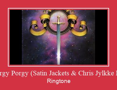 Georgy Porgy (Satin Jackets & Chris Jylkke Edit) Рингтоне Бесплатно бесплатно