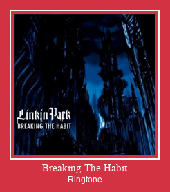 Breaking The Habit Ringtone Muat turun percuma.