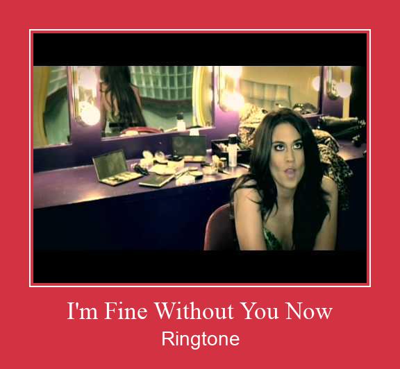 I'm Fine Without You Now Ringetone Download GRATIS.