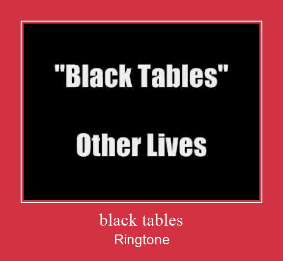 Black Tables ರಿಂಗ್ಟೋನ್ ಡೌನ್ಲೋಡ್ ಉಚಿತ