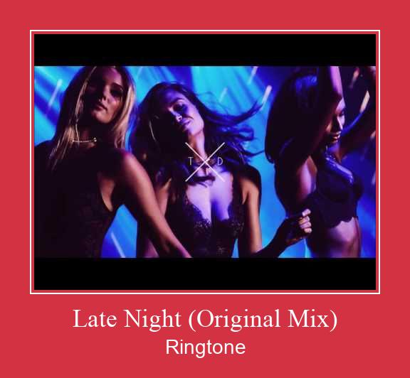 Late Night (Original Mix) Ringtone Download pulsuz